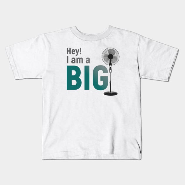 Hey I am a Big Fan Kids T-Shirt by bearded_papa